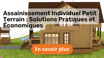 Assainissement Individuel Petit Terrain : Solutions Pratiques et Économiques